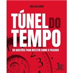 Túnel do Tempo - 50 Questões para Refletir Sobre o Passado