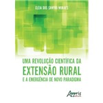 Uma Revolução Científica da Extensão Rural e a Emergência de Novo Paradigma