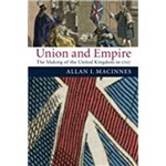 Union And Empire: The Making Of The United Kingdom In 1707