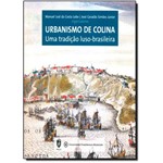 Urbanismo de Colina: uma Tradição Luso-Brasileira - Coleção Academack