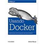 Usando Docker - Desenvolvendo e Implantando Software com Contêineres