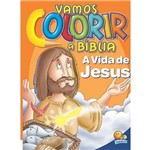 Vamos Colorir a Bíblia: Vida de Jesus, a