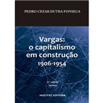 Vargas: o Capitalismo em Construção (1906-1954)