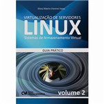 Virtualização de Servidores Linux: Sistemas de Armazenamento Virtual - Guia Prático - Vol. 2