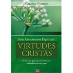 Virtudes Cristãs - Série Crescimento Espiritual - Cindy Bunch