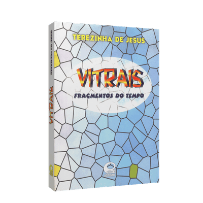 Vitrais - Fragmentos do Tempo