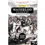 Waterloo - a Batalha Pela Europa Moderna