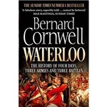 Waterloo -The History Of Four Days, Three Armies And Three Battles