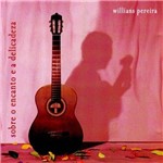 Willians Pereira - Sobre Encanto e Delicadeza