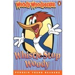 Woody Woodpecker: Whistle Stop Woody - Penguin Young Readers - Level 3 - Pearson - Elt