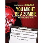 You Might Be a Zombie And Other Bad News
